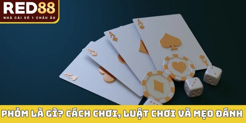 Cách chơi phỏm tại Red88