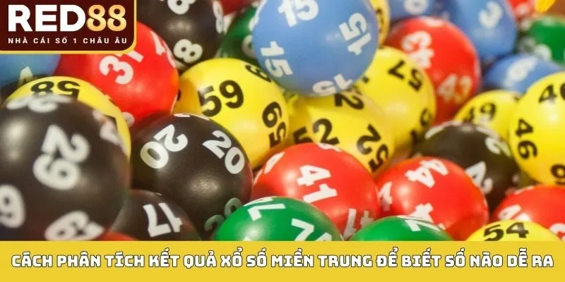 Cách phân tích kết quả xổ số miền trung để biết số nào dễ ra