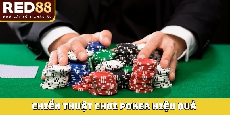 Chiến thuật chơi poker hiệu quả dành cho người mới