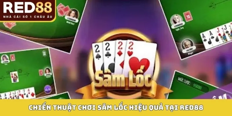 Chiến thuật chơi sâm lốc hiệu quả tại RED88