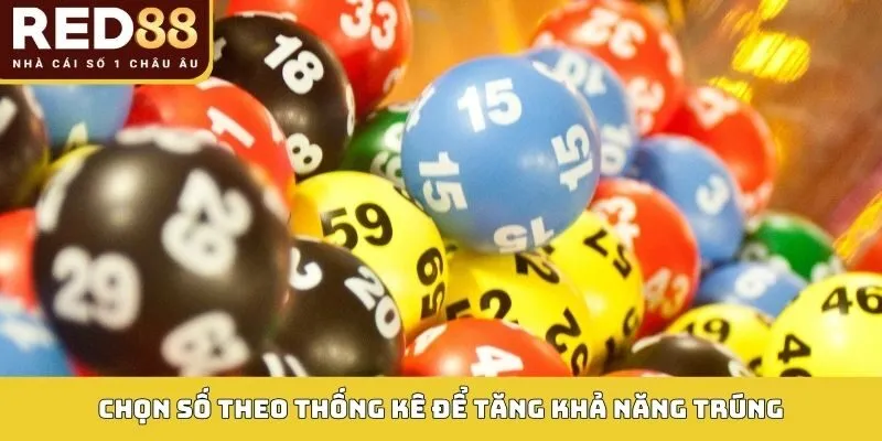 Chọn số theo thống kê để tăng khả năng trúng