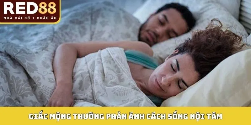 Giấc mộng thường phản ánh cách sống nội tâm