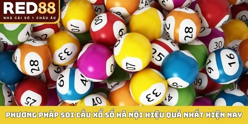 Phương pháp soi cầu xổ số hà nội hiệu quả nhất hiện nay