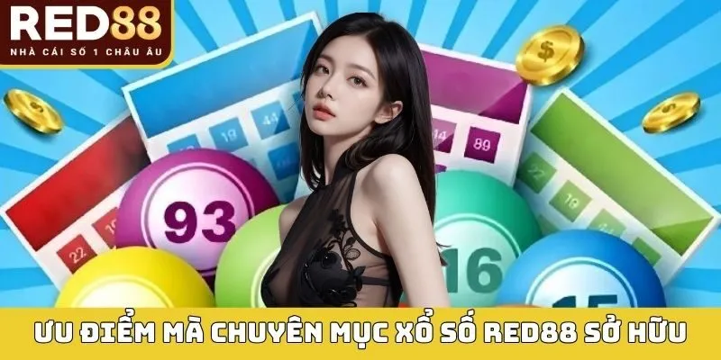 Ưu điểm mà chuyên mục xổ số RED88 sở hữu
